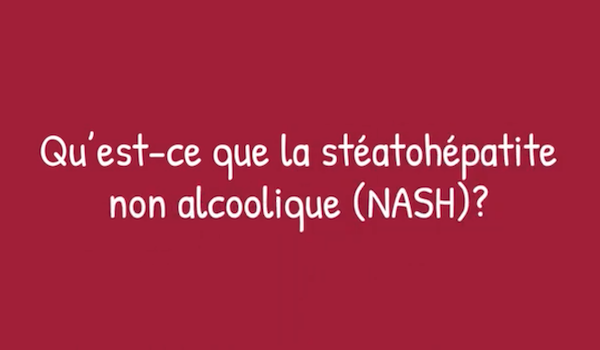 Qu'est ce-que la stéatohépatite non alcoolique (NASH)?